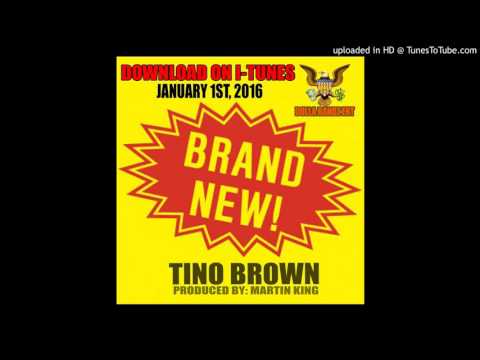 Tino Brown- Brand New