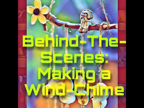 Behind-The-Scenes 2: Making A Taino inspired Wind-Chime