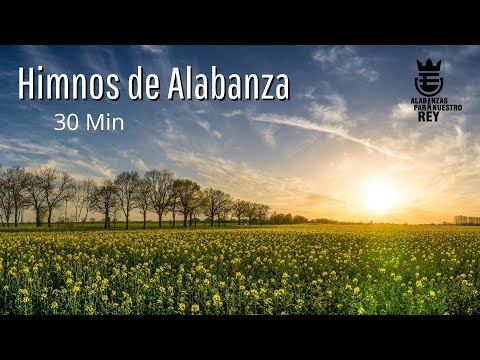 30 Min - HIMNOS DE ALABANZA | Cantados | Sin Anuncios 🎹🎶