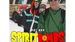 Pat App - Spirit Bombs [Prod. Wizdumb]