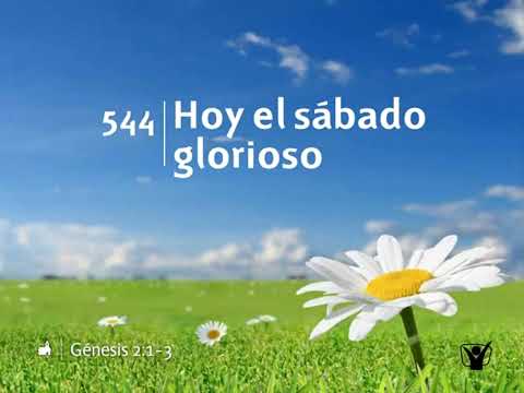Himno 544 - Hoy el sábado glorioso | Himnario Adventista Nuevo
