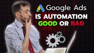 🤖 Is Automation Good For Google ADs Or Not? Does The Good Outweigh The Bad? 📊