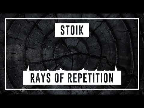 STOIK - Rays of Repetition