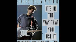 Eric Clapton - It&#39;s in the Way That You Use It