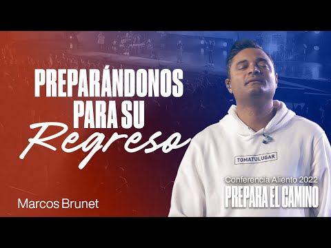 Preparing for His Return! | Marcos Brunet | Aliento Conference