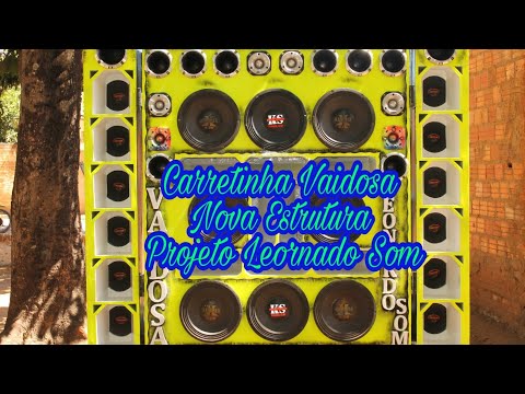 NOVO ESTRUTURA CARRETINHA VAIDOSA_PROJETO LEORNADO SOM