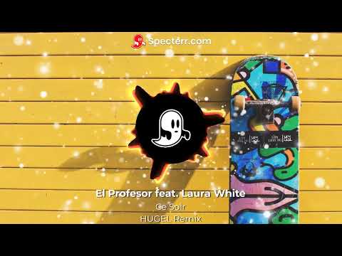 El Profesor feat. Laura White - Ce Soir (HUGEL Remix) (Visualizer)