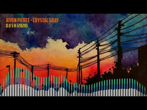 Aiven Pierce — Crystal Gray [DUSK #03]