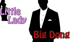 Big Dong,Little Lady