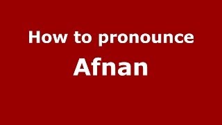 How to pronounce Afnan