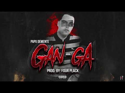 PAPU DEMENTE - GANGA REMIX PROD BY FOUR PLACK ( VERSION DEMENTE )