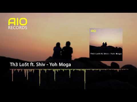 Th3 Lo5t ft. Shiv - Yoh Moga | Audio only