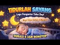 LAGU TIDUR BAYI 6 JAM NONSTOP NINA BOBO TIDURLAH SAYANG Musik Tidur Bayi Balita