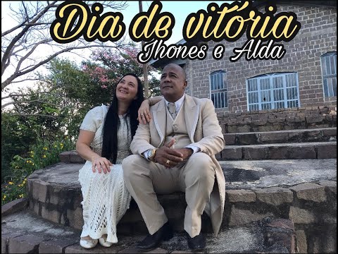 DIA DE VITORIA - JHONES E ALDA /OFICIAL