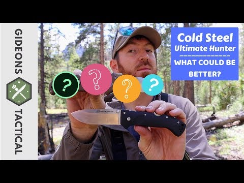 WHAT COULD BE BETTER? Cold Steel Ultimate Hunter