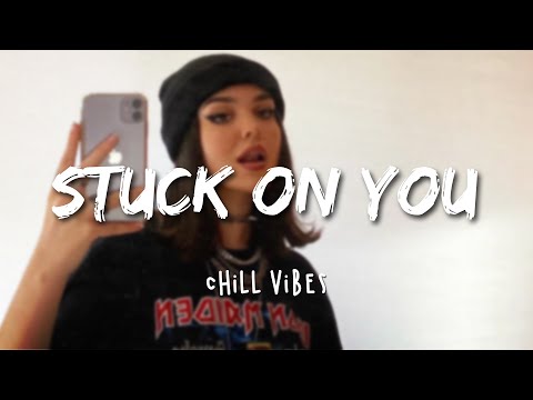Stuck On You - Boost Your Mood - Chilled Feelings