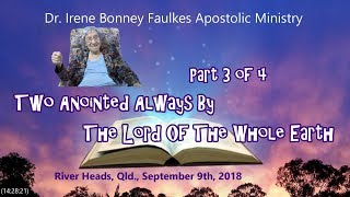 (Part 3 of 4) Two Anointed Always By  The  Lord Of Whole Earth