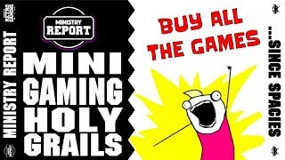 Mini Gaming Holy Grails - Ministry Report
