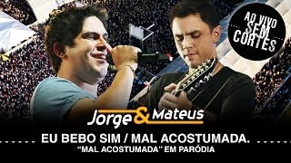 Jorge e Mateus - Eu Bebo Sim/Mal Acostumada - [DVD Ao Vivo Sem Cortes] - (Clipe Oficial)