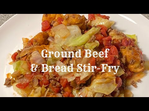 Easy cooking : Ground beef & Bread Stir-Fry Tomato...
