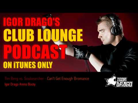 Tim Berg vs. Soulsearcher - Can't Get Enough Bromance (Igor Drago Arena Booty)