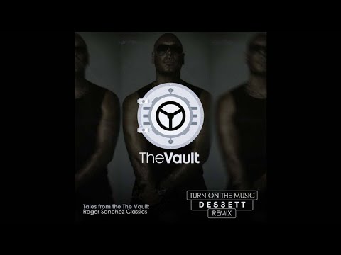 [HOUSE] Roger Sanchez - Turn on the Music Feat. GTO (DES3ETT Extended Remix) [The Vault]
