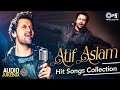 ATIF ASLAM Hindi Hit Songs Collection Hindi Songs Bollywood Romantic Love Songs Audio Jukebox