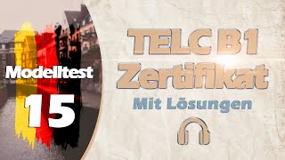 ZERTIFIKAT B1 NEU  TELC | MODELLTEST 15 |  B1 PRÜFUNG MIT LÖSUNGEN
