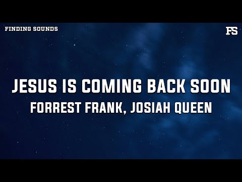 Forrest Frank & Josiah Queen - JESUS IS COMING BACK SOON (Lyrics)