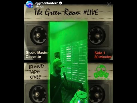 DJ GREEN LANTERN "THE GREEN ROOM" LIVE MIX 5:16:20