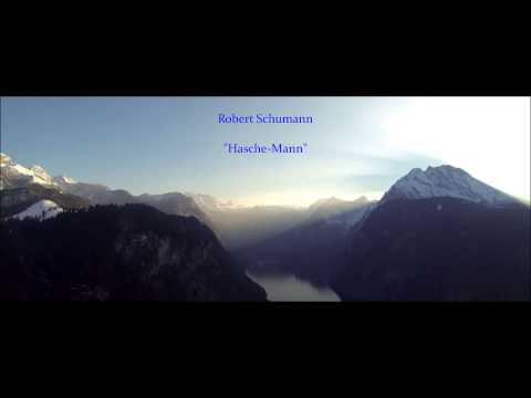 Robert Schumann "Hasche-Mann"