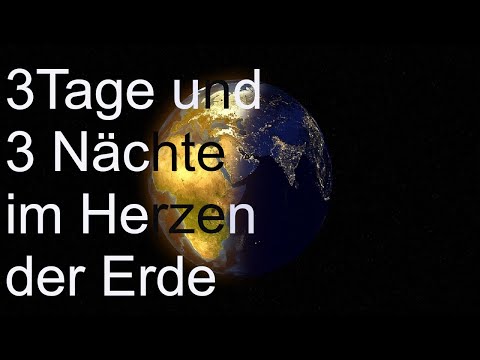 3 Tage und 3 Nächte im Herzen der Erde
