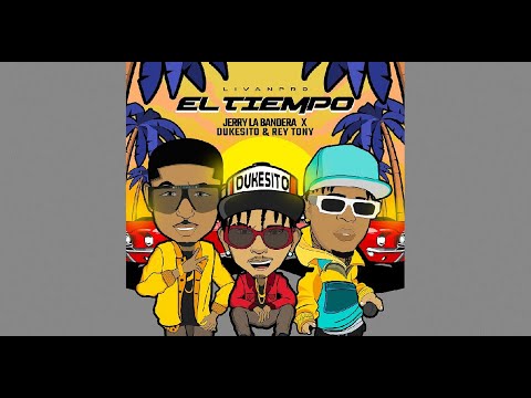 Dukesito & Rey Tony ❌ Jerry La Bandera - El Tiempo (Video Lyric)