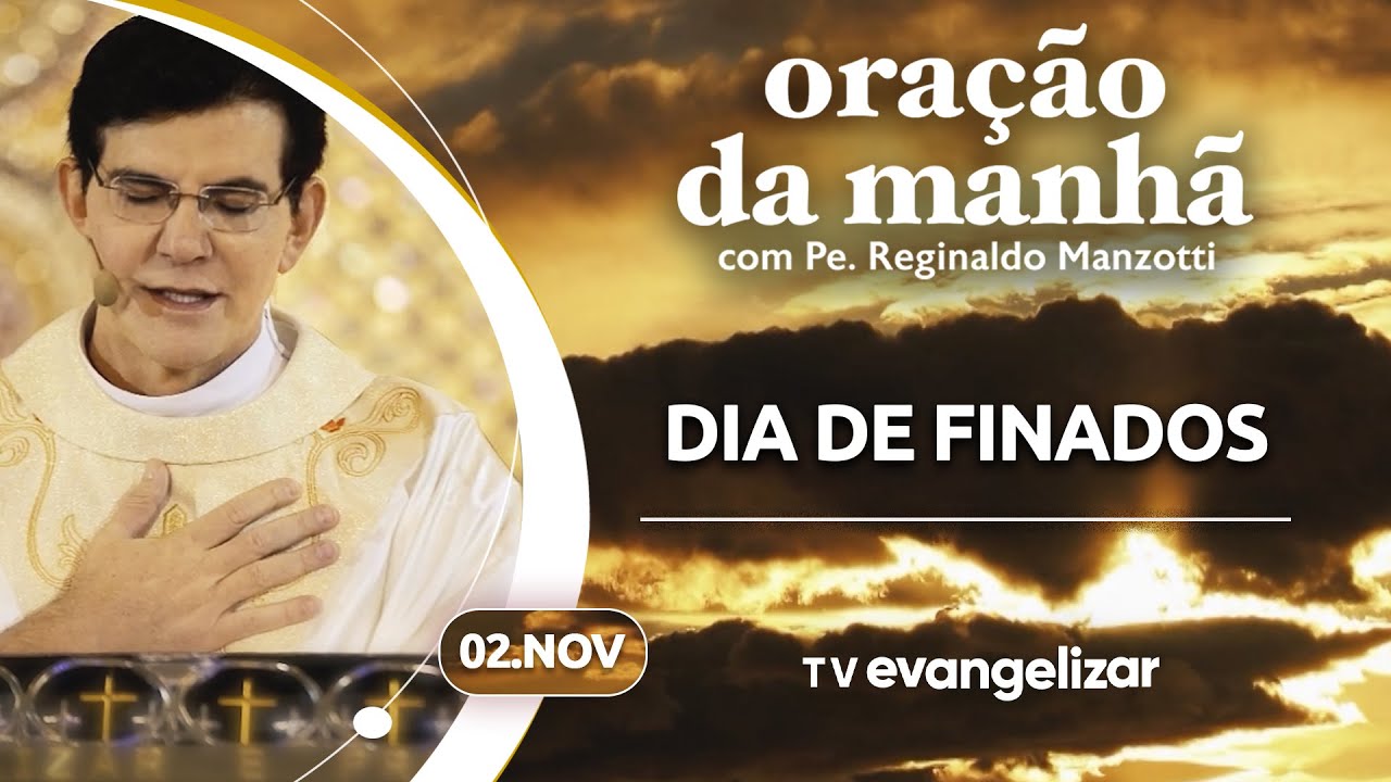 DIA DE FINADOS | Oração da Manhã com @PadreManzottiOficial | 02/11/24