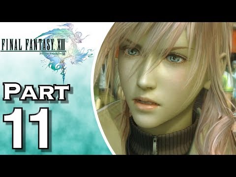 Let's Play Final Fantasy XIII (Gameplay + Walkthrough) Part 11
