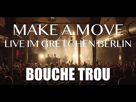MAKE A MOVE - Bouche Trou (Live im Gretchen Berlin)