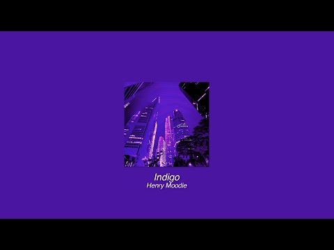 Indigo - Henry Moodie (Slowed Down + Reverb)