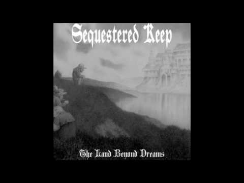 Sequestered Keep - The Land Beyond Dreams (2016) (Dungeon Synth)