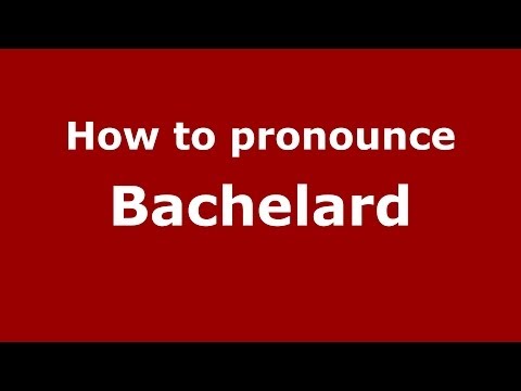 How to pronounce Bachelard