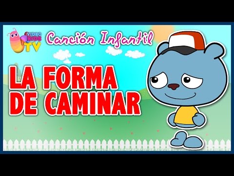 ♫♪ LA FORMA DE CAMINAR ♫♪ canción infantil completa con dibujos animados