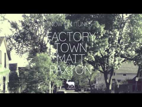 Matt Paxton - Factory Town - Mp3 Single