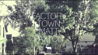 Matt Paxton - Factory Town - Mp3 Single