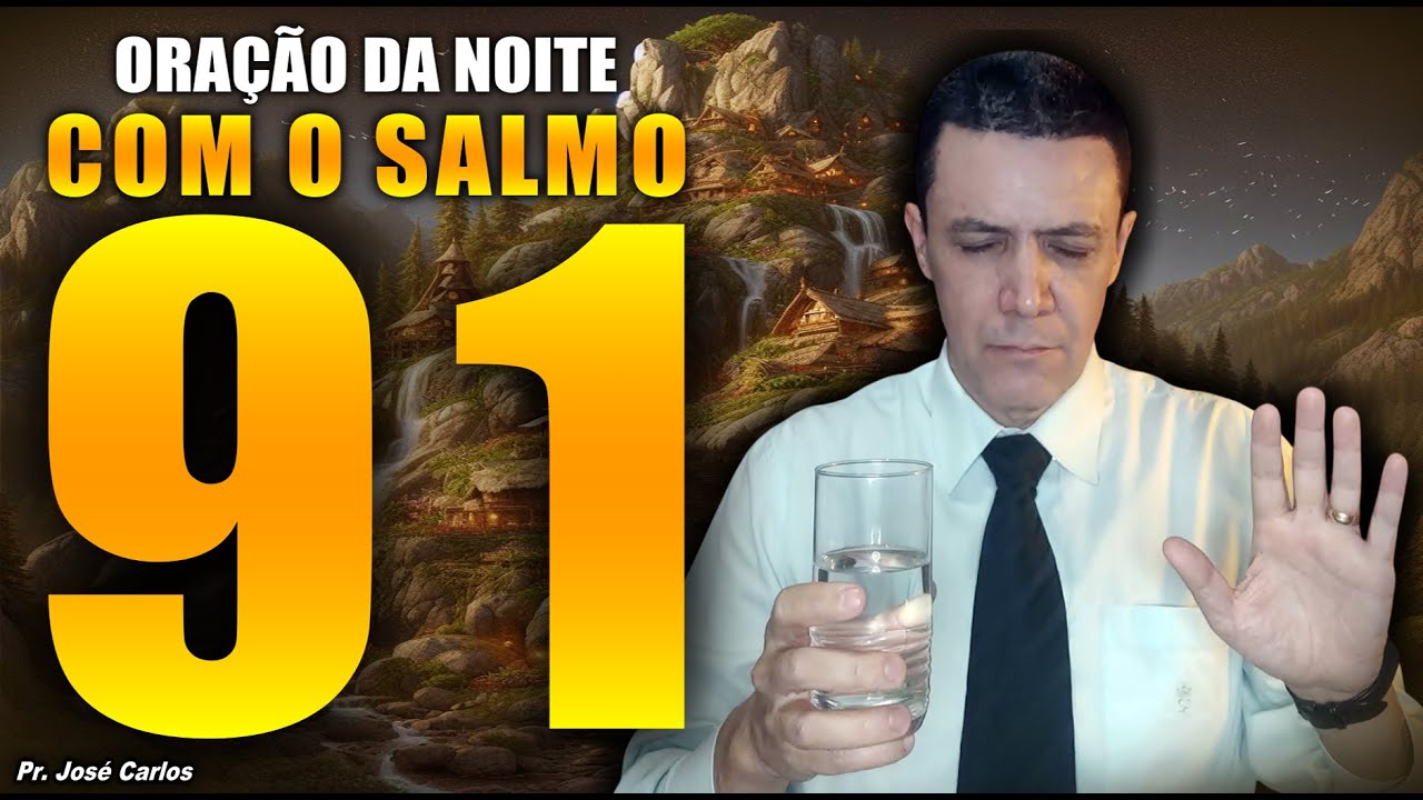 ((🔴)) Oração da Noite 12 de Março SALMO 91 com o pastor José Carlos
