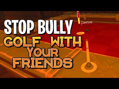 Stop Bully - Golf With Your Friends
