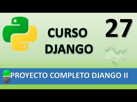 Curso Django Proyecto web completo II Vídeo 27