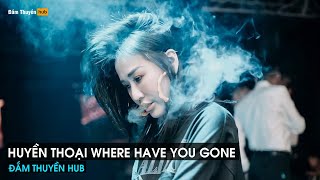 MIXTAPE 2023 - HUYỀN THOẠI WHERE HAVE YOU GONE REMIX HOT TIK TOK (QUANG HIẾU REMIX) - HOT TIK TOK