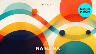 Frost - Na Na Na (Single 2026)