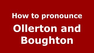 How to pronounce Ollerton And Boughton