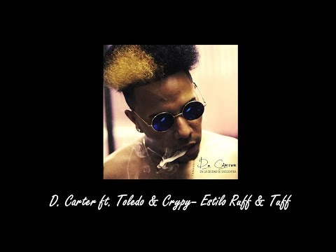 D. Carter ft. Toledo & Crypy -  Estilo Ruff & Tuff (En la Ciudad se Encuentra 2016)