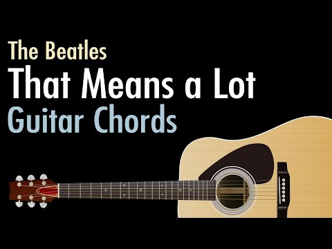 That means a lot - The Beatles